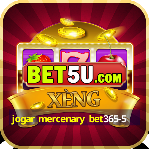 jogar mercenary bet365